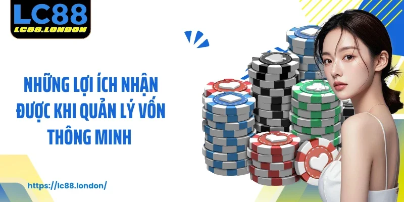 Những lợi ích nhận được khi quản lý vốn thông minh 