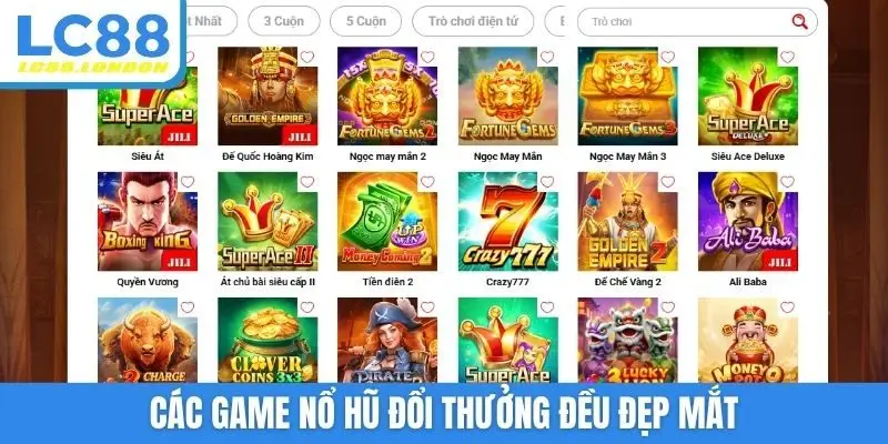 Các game nổ hũ đổi thưởng đều đẹp mắt