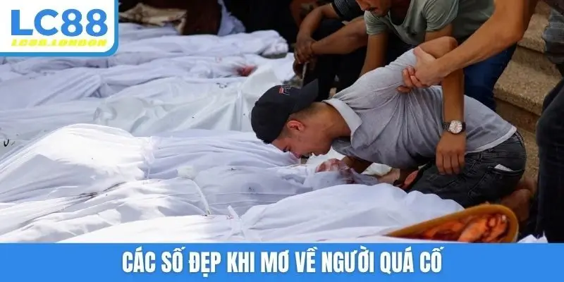 Các số đẹp khi mơ về người quá cố