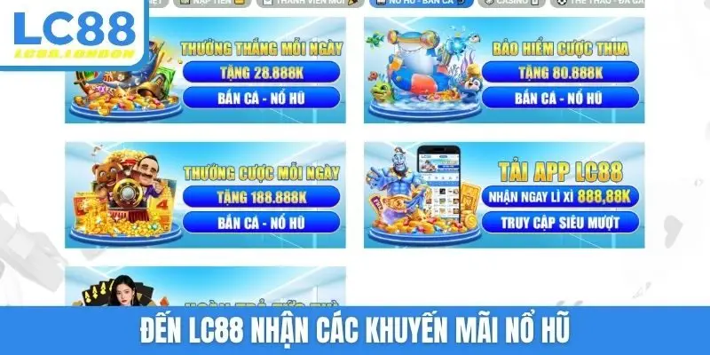 Đến LC88 nhận các khuyến mãi nổ hũ
