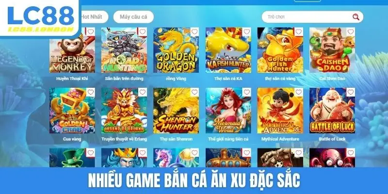 Nhiều game bắn cá ăn xu đặc sắc