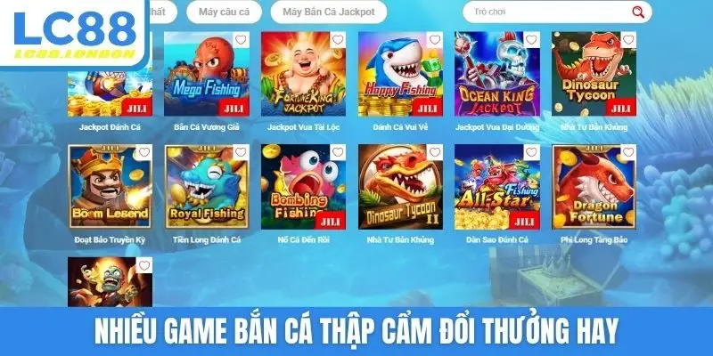 Nhiều game bắn cá thập cẩm đổi thưởng hay
